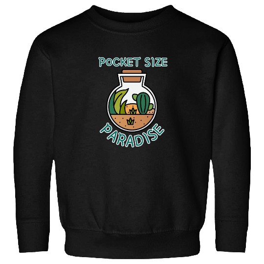 Pocket Size Paradise Home Mini Plant Terrarium Sweatshirts