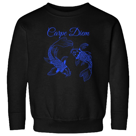 Carpe Diem Sweatshirts