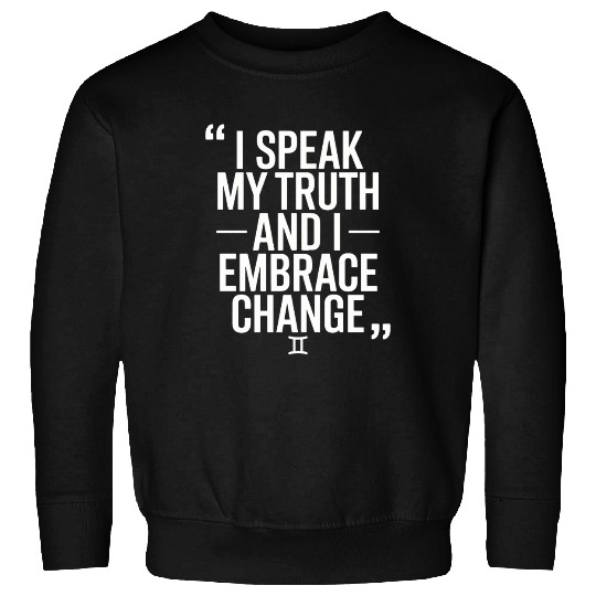 Gemini Zodiac: I Speak My Truth And I Embrace Sweatshirts
