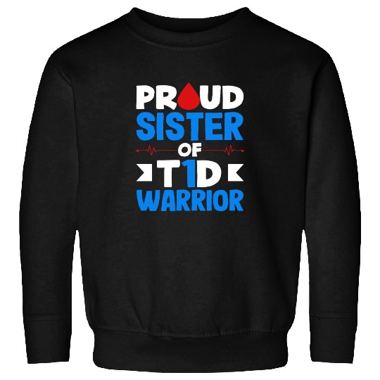 Diabetes Type 1 Awareness Proud Sister Sweatshirts