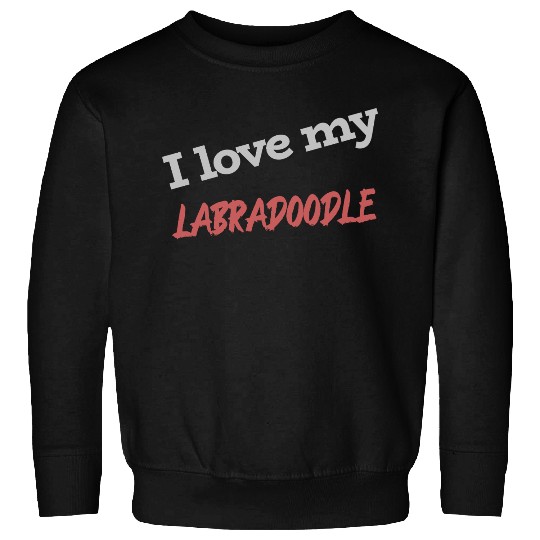 I Love My Labradoodle Sweatshirts