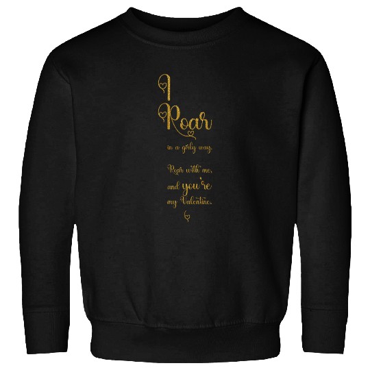 I Roar in a girly way, Unique Sweatshirts