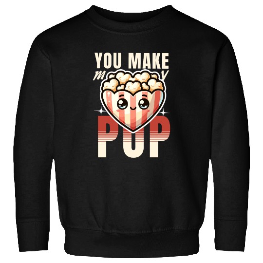 You Make My Heart Pop Cute Popcorn Valentine's Day Sweatshirts
