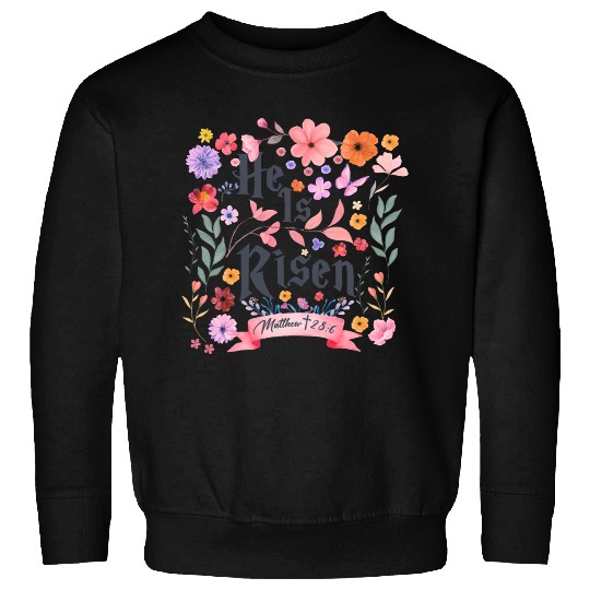 He Is Risen Sweatshirts