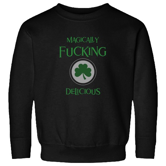 Magically Fucking Delicious Sweatshirts