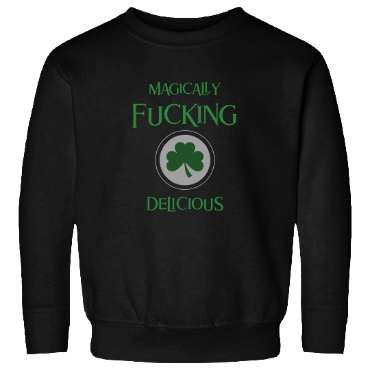 Magically Fucking Delicious Sweatshirts