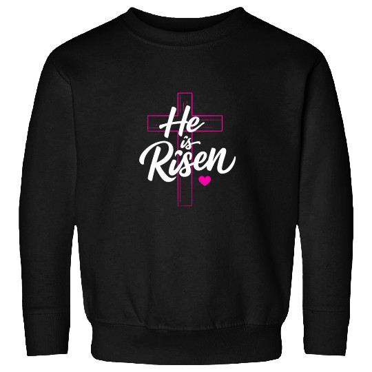 He is Risen Sweatshirts