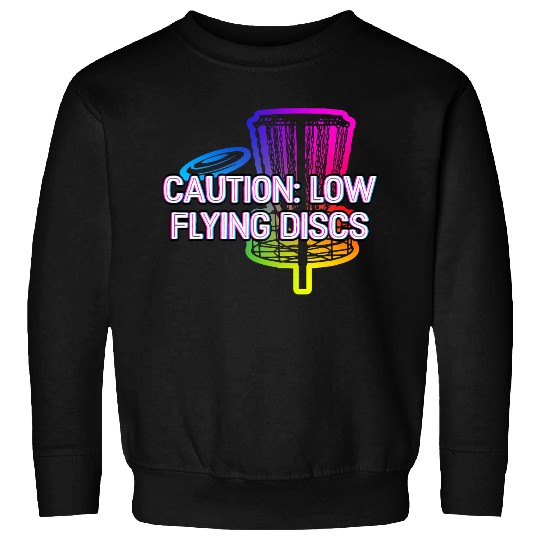 Caution Low Flying Discs Outdoor Game Disc Golf Sweatshirts