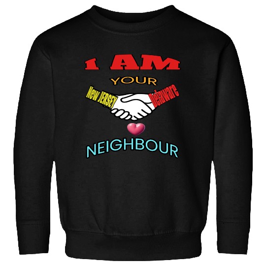 I AM YOUR NEIGHOUR NEW JERSEY AND DELAWARE Sweatshirts