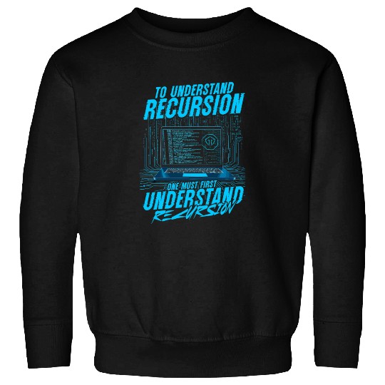 Theoretical Computer Scientist Recursion Sweatshirts