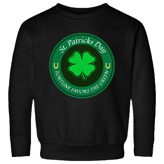 St. Patricks Day Fortune Favors the Green Sweatshirts