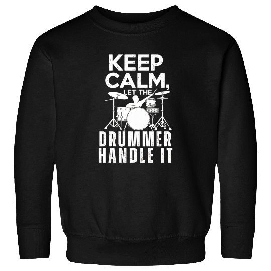 "Keep Calm, Let the Drummer Handle It - Cat T-shir Sweatshirts