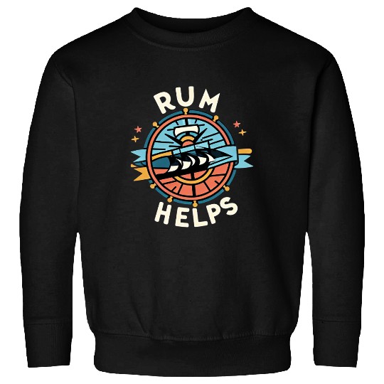 Rum Helps 6 Sweatshirts