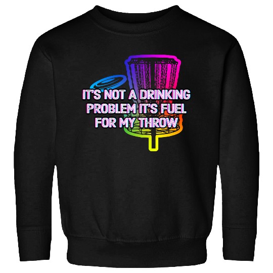 Its Fuel For My Throw Disc Golf Beer Lover Golfer Sweatshirts
