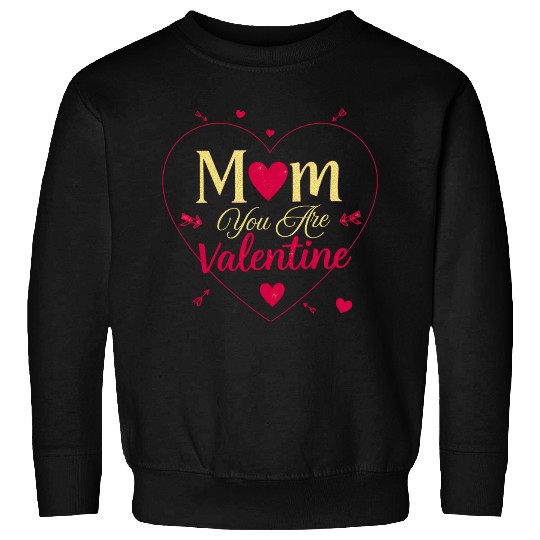 "Mom, My Forever Valentine" Sweatshirts