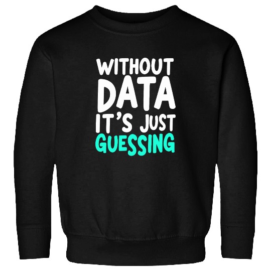 Data Analyst Big Data Specialist Business Sweatshirts