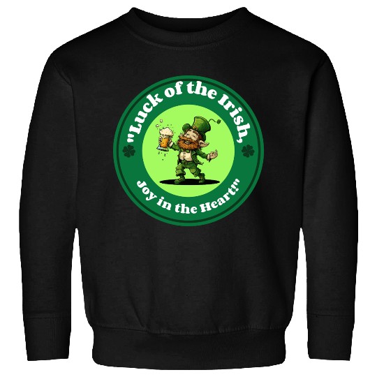 luck of the irish joy in the heart Sweatshirts