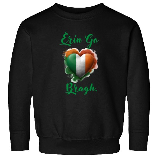 Erin Go Bragh! Sweatshirts