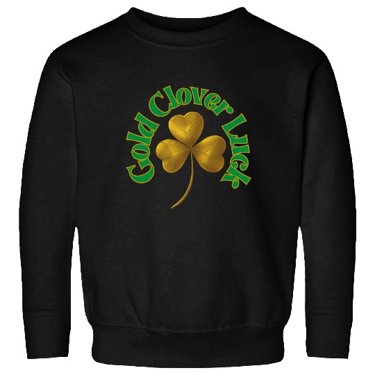 St. Patrick's Day - Gold Clover Luck Sweatshirts
