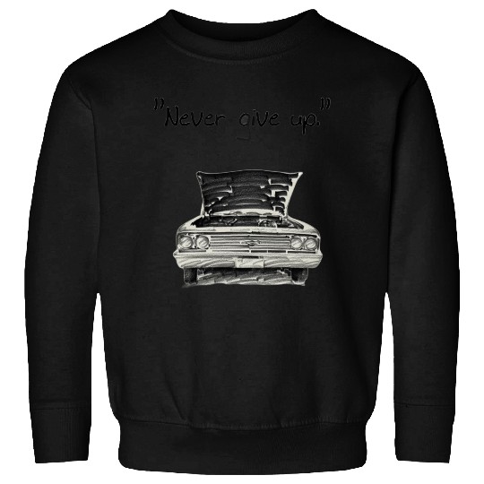 Never give up 1 2 Sweatshirts