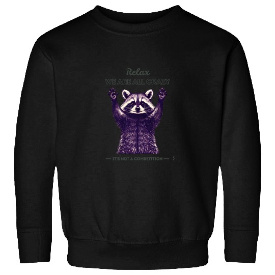 Crazy Raccoon – Funny Wild Animal Humor Sweatshirts
