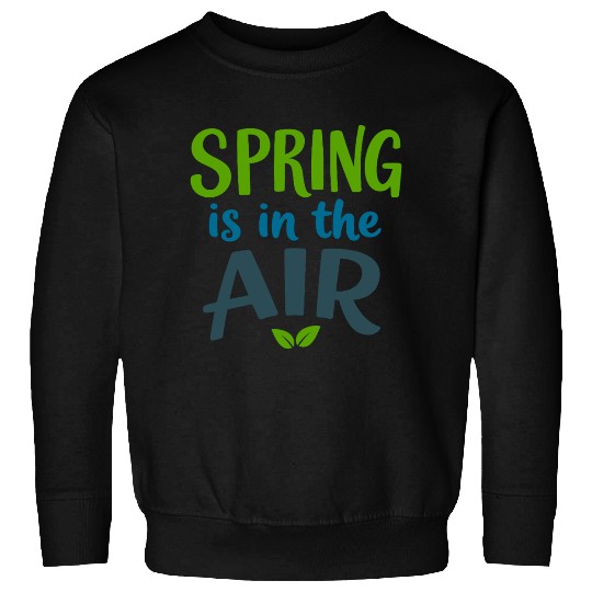 Spring is in the Air Sweatshirts
