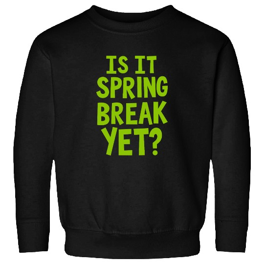 Spring Break Countdown Saying Quote Sweatshirts