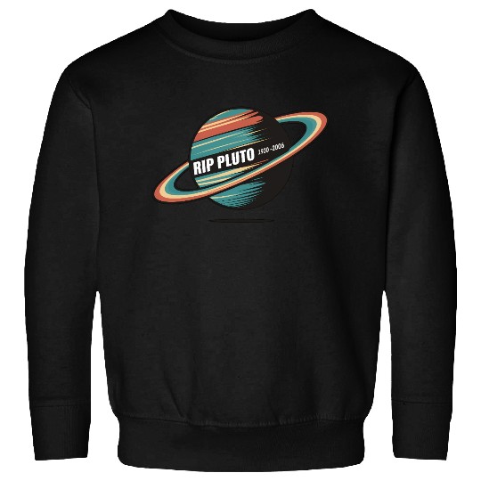 RIP Pluto Sweatshirts