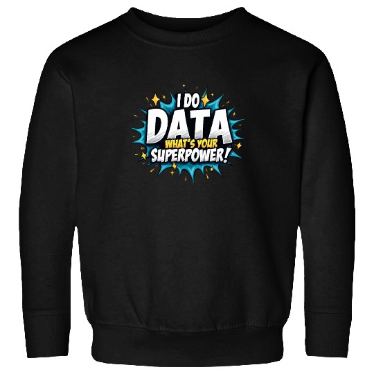 Data Analyst Big Data Specialist Business Sweatshirts