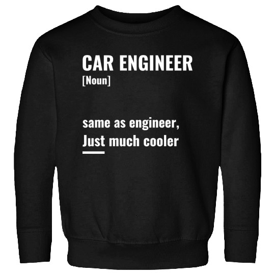 Car engineer, same as engineer, Just much cooler Sweatshirts