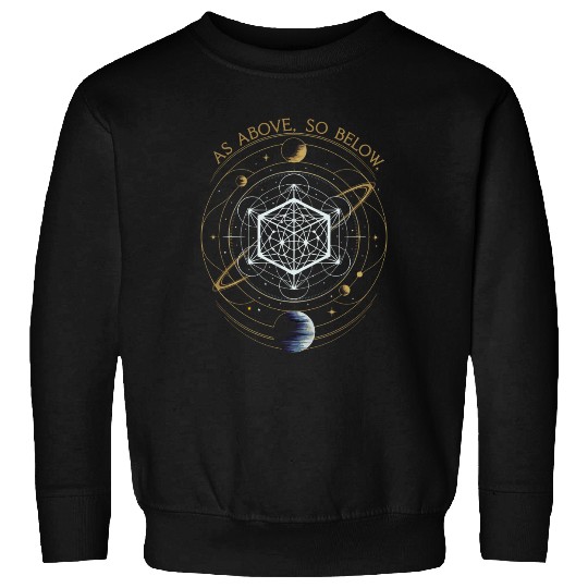 As Above, So Below - Sacred Geometry Sweatshirts