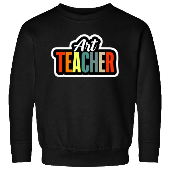 Art Teacher | Colorful Artistic Design Sweatshirts