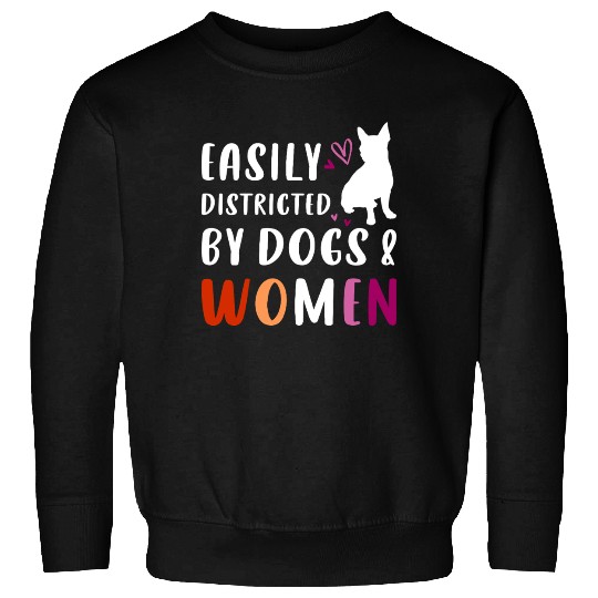 Easily Distracted by Dogs and Women Funny Lesbian Sweatshirts