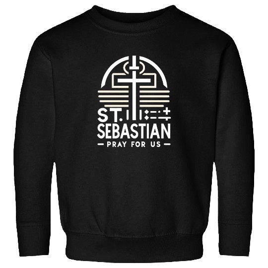 St. Sebastian Pray for Us Catholic Patron Saint Sweatshirts