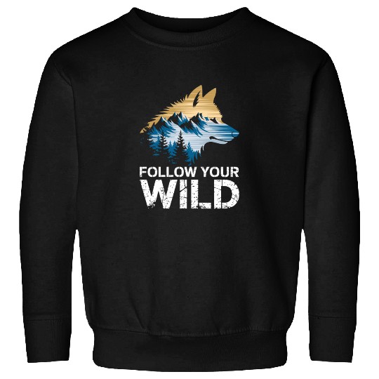 Follow Your Wild Adventure Mountain Wolf Sweatshirts