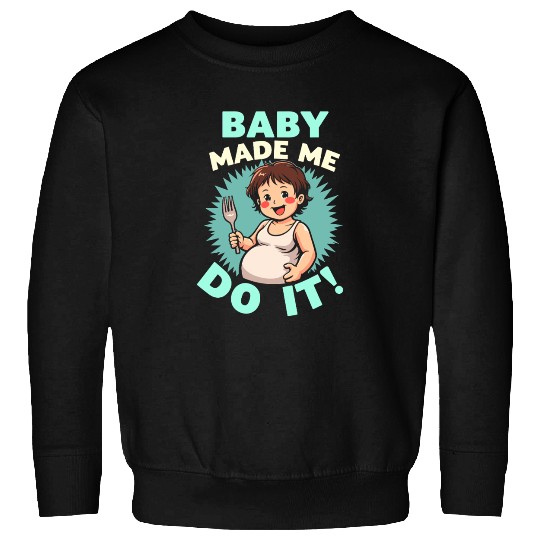 Pregnancy Cravings Funny Maternity Food Baby Bump Sweatshirts