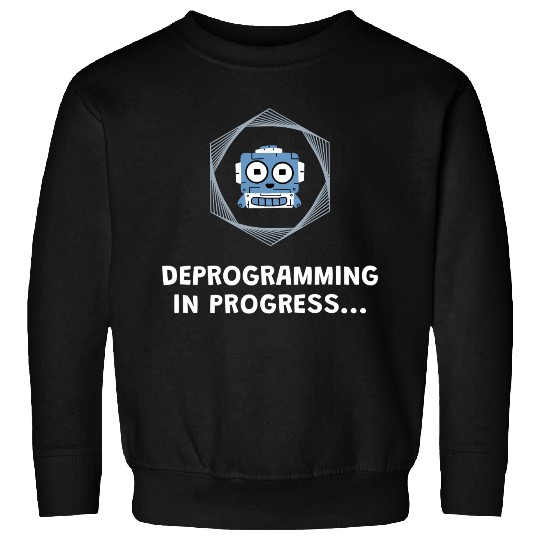 Deprogramming in Progress - Manifest Sweatshirts
