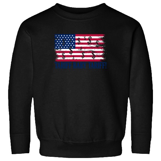Tariff Baby Tariff American Flag Trump Tariff Sweatshirts