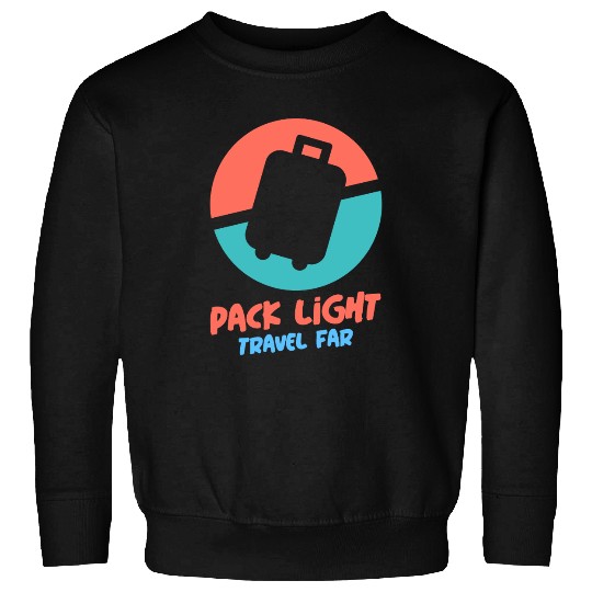 PACK LIGHT TRAVEL FAR Sweatshirts