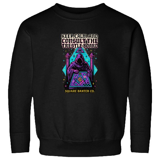 Keep Calm and Consult the Trestle Board Sweatshirts