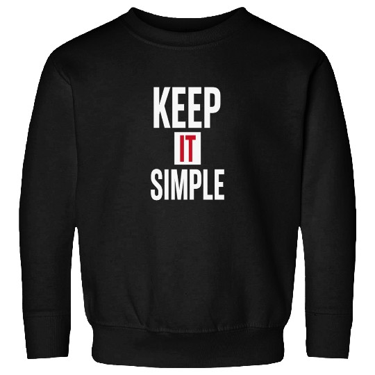 Keep It Simple – Minimalist Quote Sweatshirts