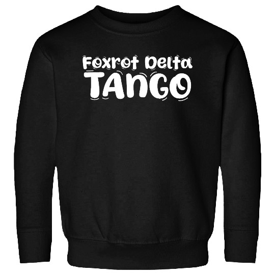 Foxtrot Delta Tango Sweatshirts