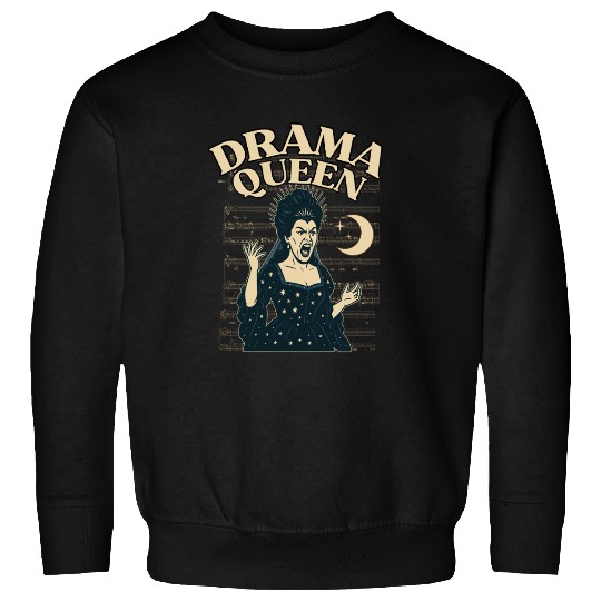 Drama Queen – Loud, Proud, and Slightly Unhinged Sweatshirts