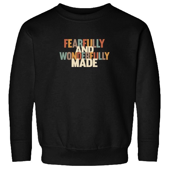 Fearfully and Wonderfully Made Sweatshirts