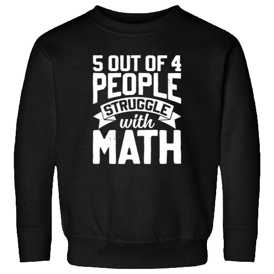 Math teacher joke for mathematics mathematician Sweatshirts