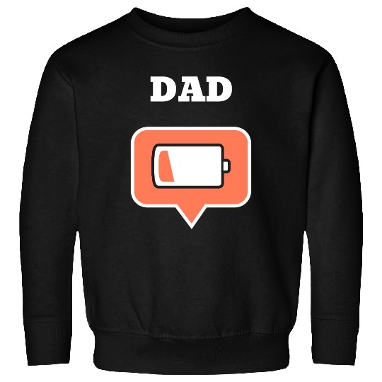Dad Battery Sweatshirts