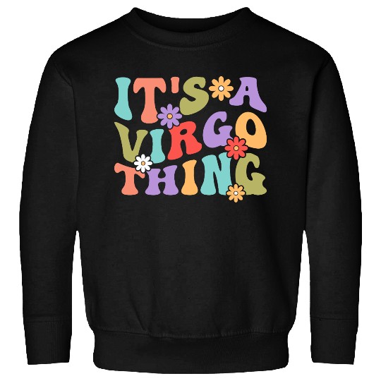 It's A Virgo Thing Sweatshirts