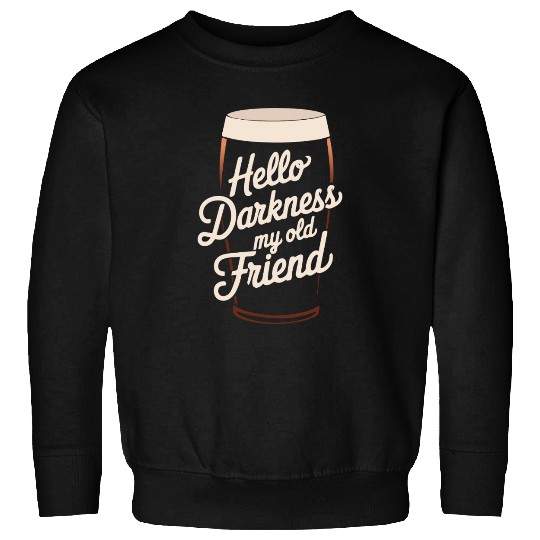 Hello Darkness My Old Friend Sweatshirts