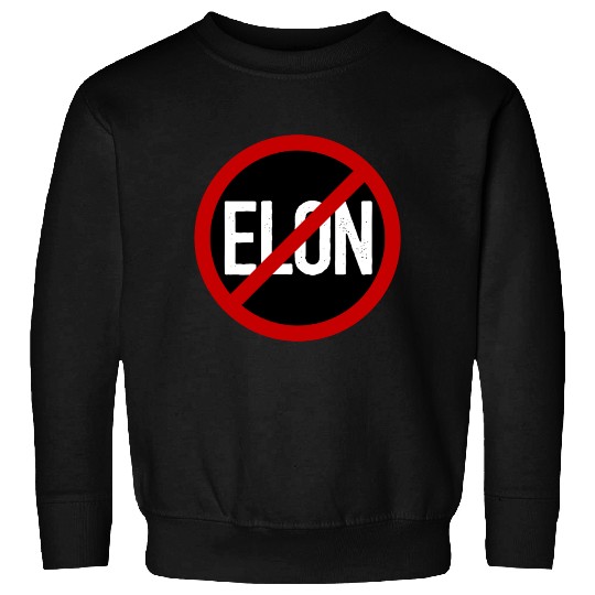 Anti Elon Musk Bumper Fascist prohibition sign Sweatshirts