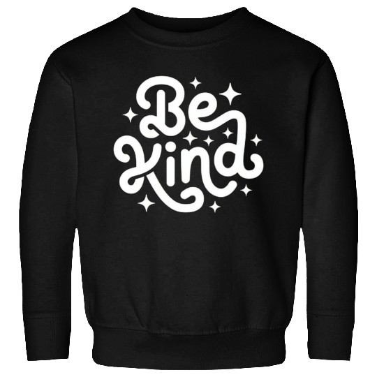 Be Kind Inspirational Typography Design Sweatshirts